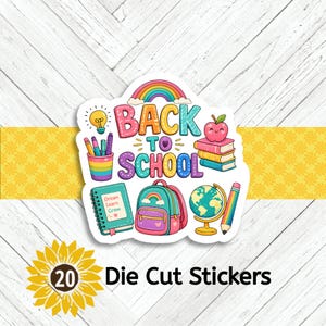 May include: A die-cut sticker featuring the text BACK TO SCHOOL in colorful bubble letters, surrounded by a rainbow, a lightbulb, a pencil cup, a stack of books with an apple, a notebook, a backpack, a globe, and a pencil on a white background.