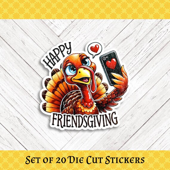 Friendsgiving  Die Cut Stickers: Crafting, Happy Mail & Scrapbooking - Set of 20