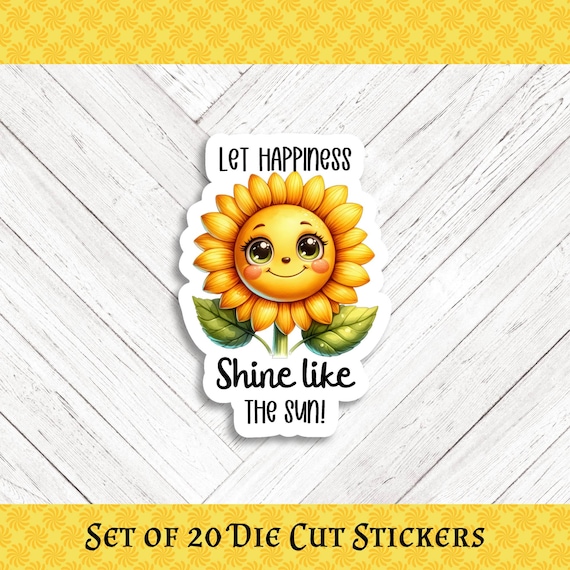 LET HAPPINESS SHINE... Sunflower Die Cut Stickers: Crafting, Happy Mail & Scrapbooking - Set of 20