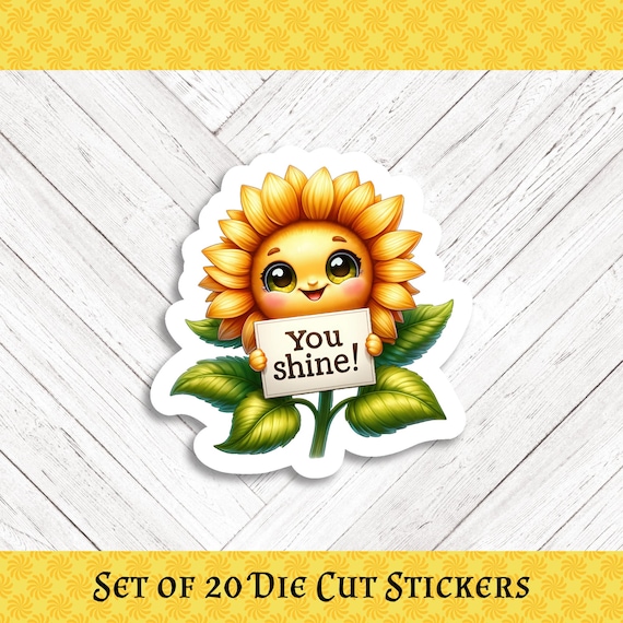 YOU SHINE! Sunflower Die Cut Stickers: Crafting, Happy Mail & Scrapbooking - Set of 20