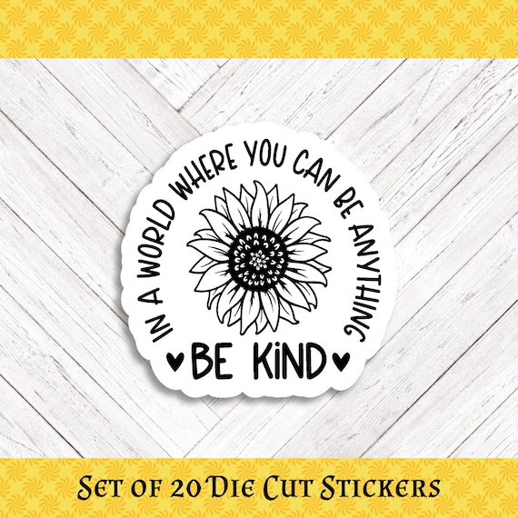 Sunflower Be Kind Die Cut Stickers: Crafting, Happy Mail & Scrapbooking - Set of 20