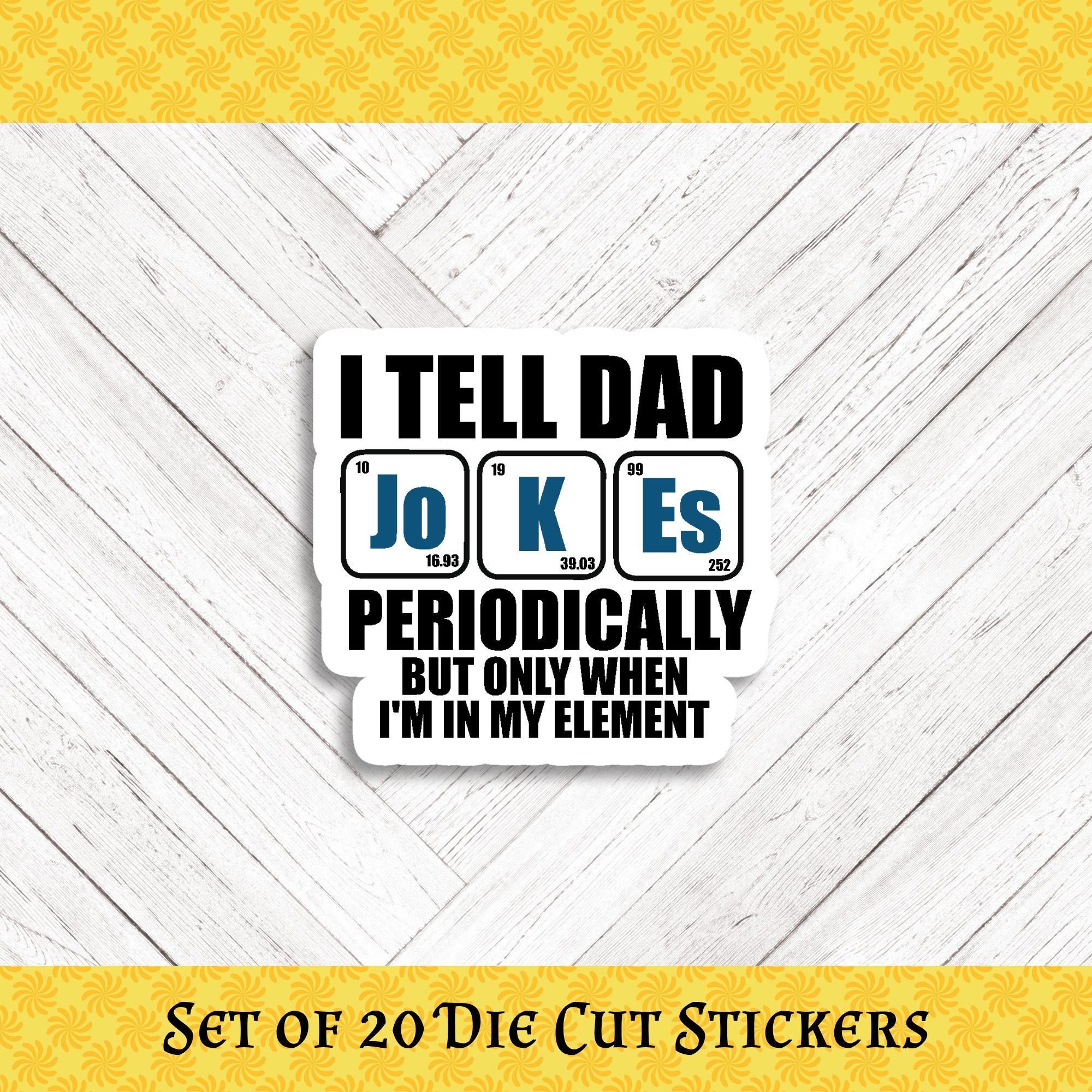 Humorous Dad Jokes Die Cut Uplifting Crafting and Happy Mail Stickers - Set of 20