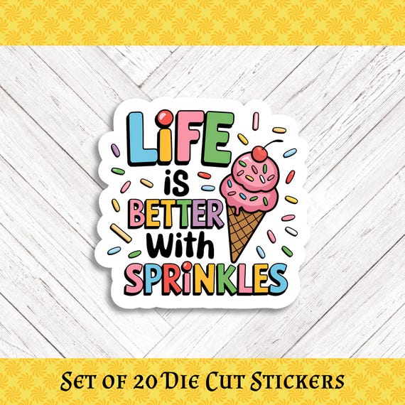 Life is Better With Sprinkles Die Cut Stickers - Set of 20