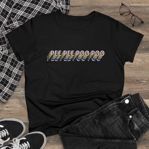 Pee Pee Poo Poo Cotton Tee