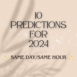 10 Intuitive Psychic Predictions for 2024, In Depth, Detailed, Fast Delivery