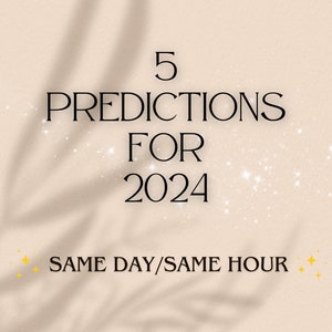 5 Intuitive Psychic Predictions for 2024, Highly Accurate, In Depth, Detailed, Fast Delivery