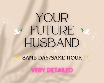 Your Future Husband Psychic Reading, Very Detailed Husband Reading, Future Boyfriend Detail, Who will be my next husband