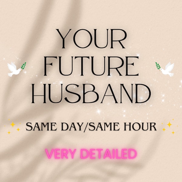 Your Future Husband Psychic Reading, Very Detailed Husband Reading, Future Boyfriend Detail, Who will be my next husband