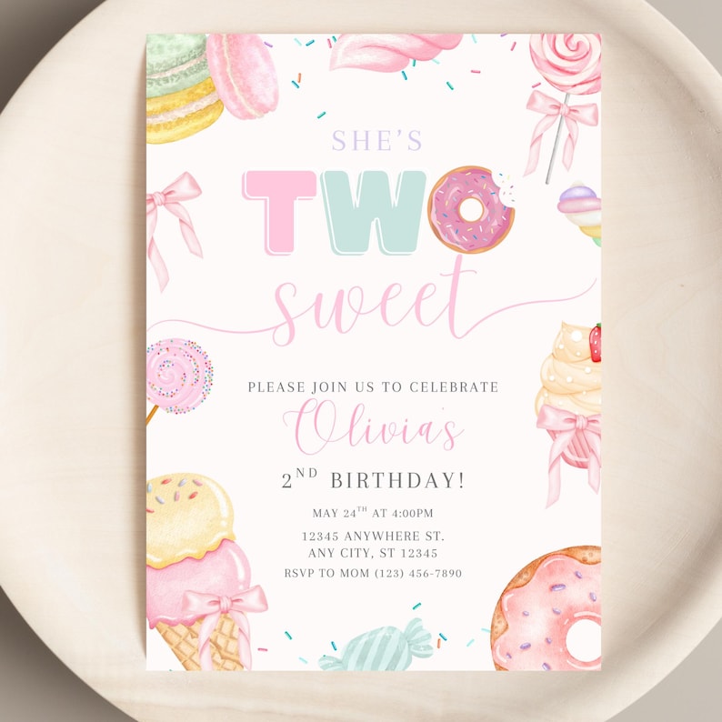 May include: A pastel-colored birthday invitation with the text "She's Two Sweet." The invitation features illustrations of sweets like donuts, ice cream cones, and lollipops. The invitation is for Olivia's 2nd birthday, with the date, time, and location details.
