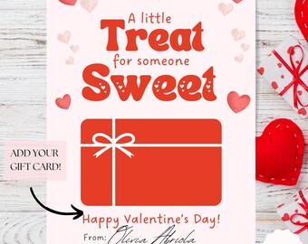 May include: A printable Valentine's Day gift card template with a red gift box, hearts, and the text "A little Treat for someone Sweet". The text "Happy Valentine's Day!" and "From: Olivia Abrida" is also included.