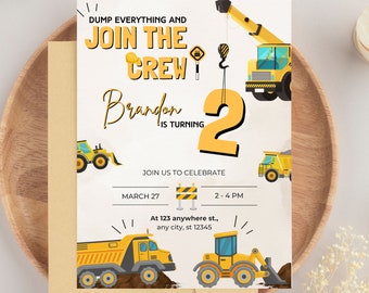 May include: A yellow and black construction themed birthday invitation for a 2-year-old boy named Brandon. The invitation features a cartoon crane, dump truck, and bulldozer. The text reads "Dump everything and join the crew! Brandon is turning 2. Join us to celebrate March 27, 2-4 PM at 123 anywhere st., any city, st 12345."