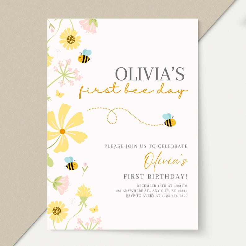 May include: A floral-themed invitation for Olivia's first birthday. The design features yellow flowers, bees, and the text "Olivia's first bee day." The invitation includes event details and RSVP information.