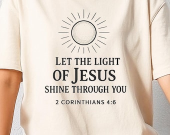 Let The Light Of Jesus Shine Through You Png, Christian Svg, Religious Svg, Scripture Svg, Bible Svg, Jesus Png, Faith Png, Quotes Svg