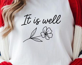 It Is Well Png, Christian Svg, Religious Svg, Scripture Svg, Bible Verse Svg, Jesus Png, Faith Png, God Svg, Flower Png, God Png, Religious