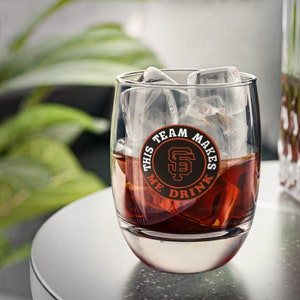 San Francisco Giants &quot;this team makes me drink&quot; Whiskey Glass