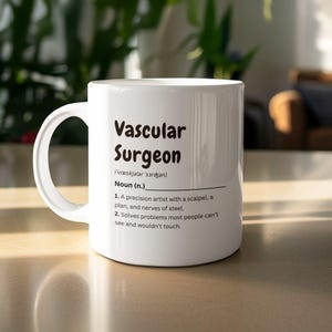Vascular Surgeon Definition Mug – Funny Coffee Cup for Doctor or Surgery Resident Gift – 11oz Ceramic Mug