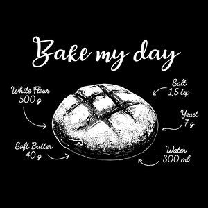 Könnte beinhalten: Schwarz-Weiß-Illustration eines Brotlaibs mit Backzutaten und Maßen. Der Text "Bake my day" steht oben. Zutaten sind 500 g Weißmehl, 40 g weiche Butter, 1,5 TL Salz, 7 g Hefe und 300 ml Wasser.