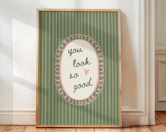 You Look So Good Print: Green Striped Minimalist Nursery Quote Wall Art, Hand Written Homely Decor, Self Love Affirmation Art