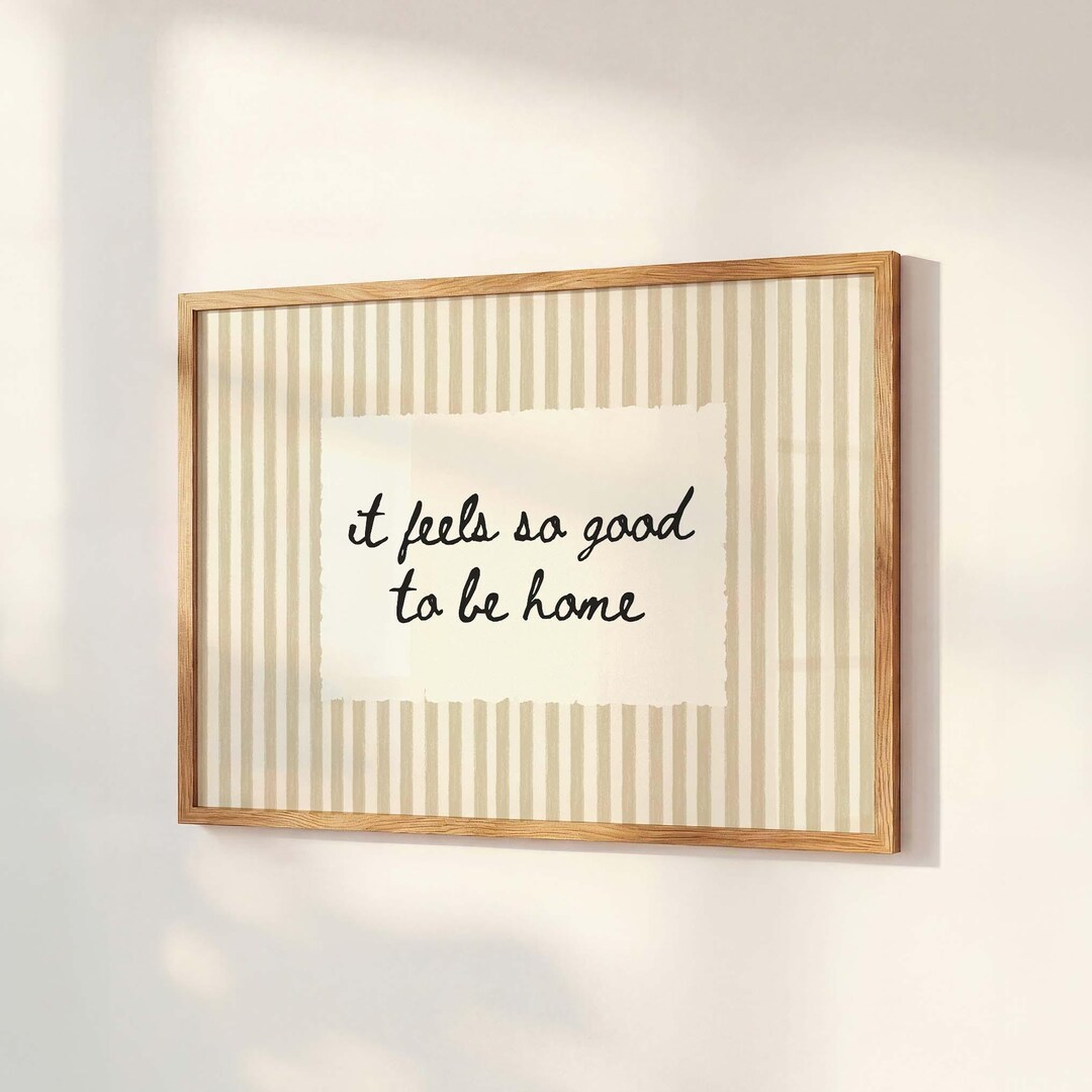 It Feels So Good To Be Home Print, Neutral Family Quote Wall Art, Striped Homely Typography Wall Art, Cozy Living Room Decor, Physical - A2 (16.5" x 23.4"), Matte Premium