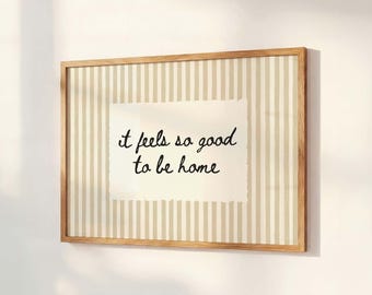 It Feels So Good To Be Home Print, Neutral Family Quote Wall Art, Striped Homely Typography Wall Art, Cozy Living Room Decor, Physical