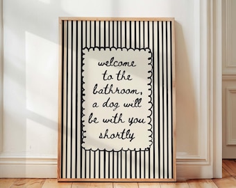 Funny Dog Bathroom Print, A Dog Will Be With You Shortly Quote Poster, Striped Guest Toilet Sign, Pet Humor Decor