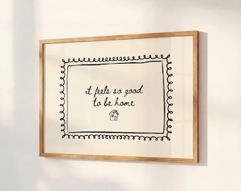 It Feels So Good To Be Home Print: Neutral Minimalist Home Decor, Quote Wall Art, Cozy Sandi Bedroom Decor