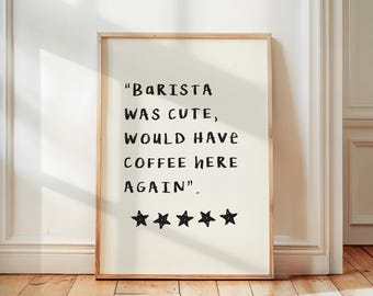 Five Star Coffee Review Print, Barista Was Cute, Coffee Bar Decor, Trendy Kitchen Wall Art, Typography Art, Coffee Art, Coffee Lover Gift