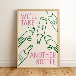 We'll Take Another Bottle Print, retro wijnposter, esthetische keukenmuurkunst, barwagen Art Print, eetkamerdecor, kunstprint uit het midden van de eeuw
