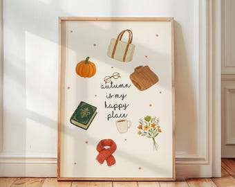 May include: A framed print featuring autumn-themed illustrations. It includes a pumpkin, a tote bag, a sweater, a book, a scarf, a cup of coffee, a bouquet of flowers, and the text "autumn is my happy place."