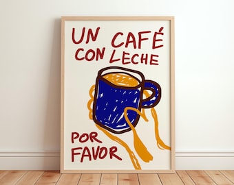 Un Cafe Con Leche Print, Retro Coffee Poster, Kitchen Wall Art Decor, Aesthetic Apartment Wall Art, Trendy Coffee Print, Maximalist Print