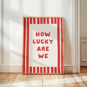 How Lucky Are We Print, Red Stripe Home Wall Art, Trendy Aesthetic Apartment Decor, Cute Positive Quote Affirmation Gift, Typography Poster
