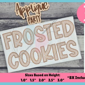May include: A white rectangular design with the words "FROSTED COOKIES" in a sketch font. The design includes the text "Applique PARTY" and "SKETCH FONT WITH BLITZ ACCENT". Sizes are based on height, ranging from 1.0" to 3.0".