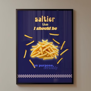 Funny French Fries Wall Art – “Saltier Than I Should Be” Printable Poster – Quirky Fast Food Art for Kitchen or Dining Room Decor