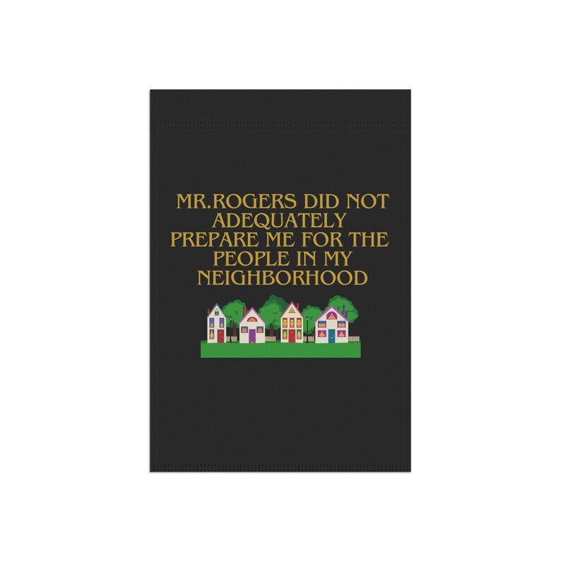 Funny Mr Rogers Neighborhood Garden an House Flag,yard Sign,welcome