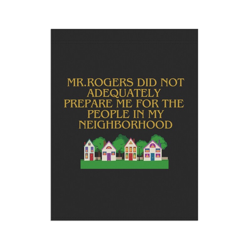 Funny Mr Rogers Neighborhood Garden an House Flag,yard Sign,welcome