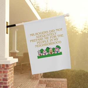Garden & House Banner,Mr. Rogers Garden/Yard Flag PNG,Neighborhood PNG, Funny Garden Flags,funny housewarming gift,people in my neighborhood