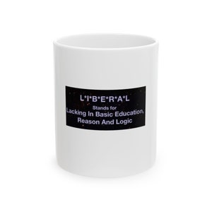 Liberal Tears funny coffee mug,funny mug,biden mug,Liberal Tears Coffee Mug,Liberal Tears Cup,Conservative Coffee Cup,Republican Coffee Mug