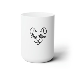 Ceramic Mug 15oz,mug, coffee mug, mug for woman,dog mom,dog mom mug,fur mom,fur momma mug,mug for woman,gift for dog mom,gift for dog lover