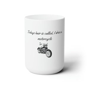 Ceramic Mug,funny saying on mug, motorcycle, gift for motorcycle riders, bike, bike riders, coffee mug, tea mug, design on mug, funny mug