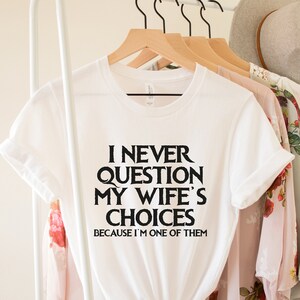 Men&#39;s Funny Wife&#39;s Choices T-Shirt,Funny Husband Shirt, Husband Gift From Wife,Dad Joke Shirt,Humor Tee for Man,Hubby Shirt,Funny Saying Tee