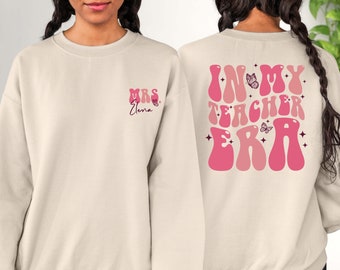 In My Teacher Era Sweatshirt, In My Cool Teacher Era Sweatshirt, Custom name Teacher Sweatshirt, Teacher Appreciation, Best Teacher Shirt