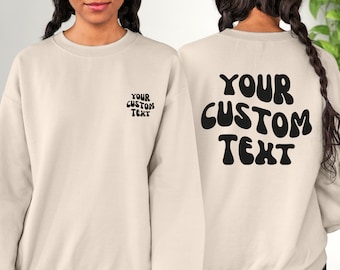 Custom Text Sweatshirt, Personalized Writing Sweatshirt, Custom Photo Sweatshirt, Your Photo Text, Custom Design Sweatshirt, Custom Logo
