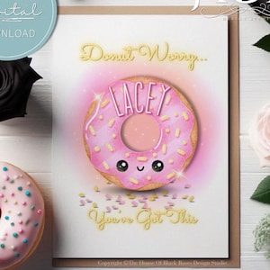 DIGITALER DOWNLOAD Personalisierte Donut Sorge, Sie haben diese Grußkarte Anpassbare Ermutigung Erster Tag an der Schule College Universität
