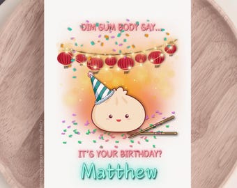 DIGITAL DOWNLOAD Personalised Dim Sum Body Say Its Your Birthday Greeting Card Kawaii Dumplings Food Pun Birthday Adorable Bao Bday Card