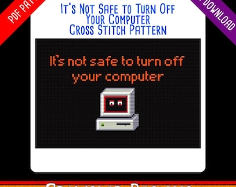 It's Not Safe to Turn Off Your Computer - Retro Windows Cross-stich Pattern