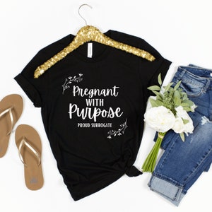 Pregnant With Purpose Surrogate Shirt | powerful tshirt for Proud Surrogates