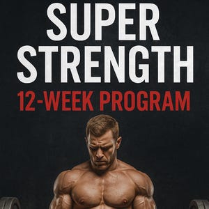 Peut inclure: Un homme musclé soulevant une barre d'haltères pendant un entraînement. L'image est intitulée "Super Strength 12-Week Program".