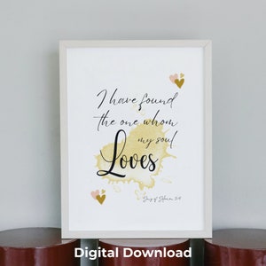 Bible verse digital download printable wall art/Song of Songs/I have found the one whom my soul loves/home decor/minimalist/Christian home