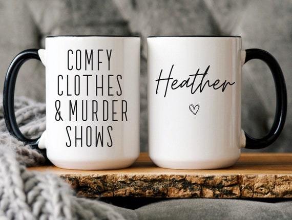 Murder Shows and Comfy Clothes Mug, Crime Show Lover Gift, Funny Coffee Mug, Crime TV Shows, True Crime Junkie, True Crime Obsessed Gift