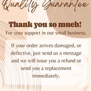 May include: A beige background with the words "Quality Guarantee" in a script font. The text "Thank you so much!" is in a bold, brown font. Additional text promises refunds or replacements for damaged or defective orders.
